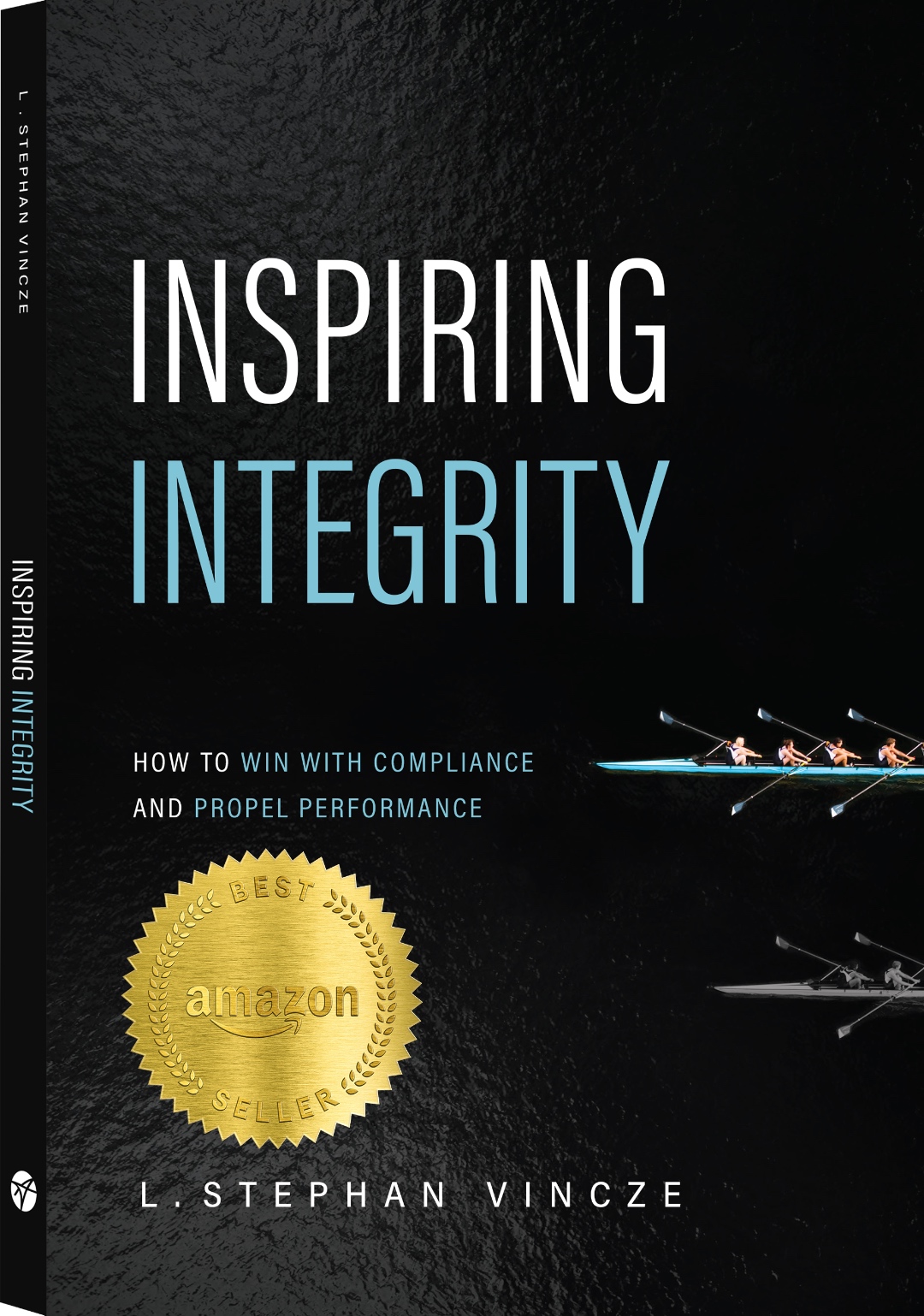 Inspiring Integrity by L. Stephan Vincze